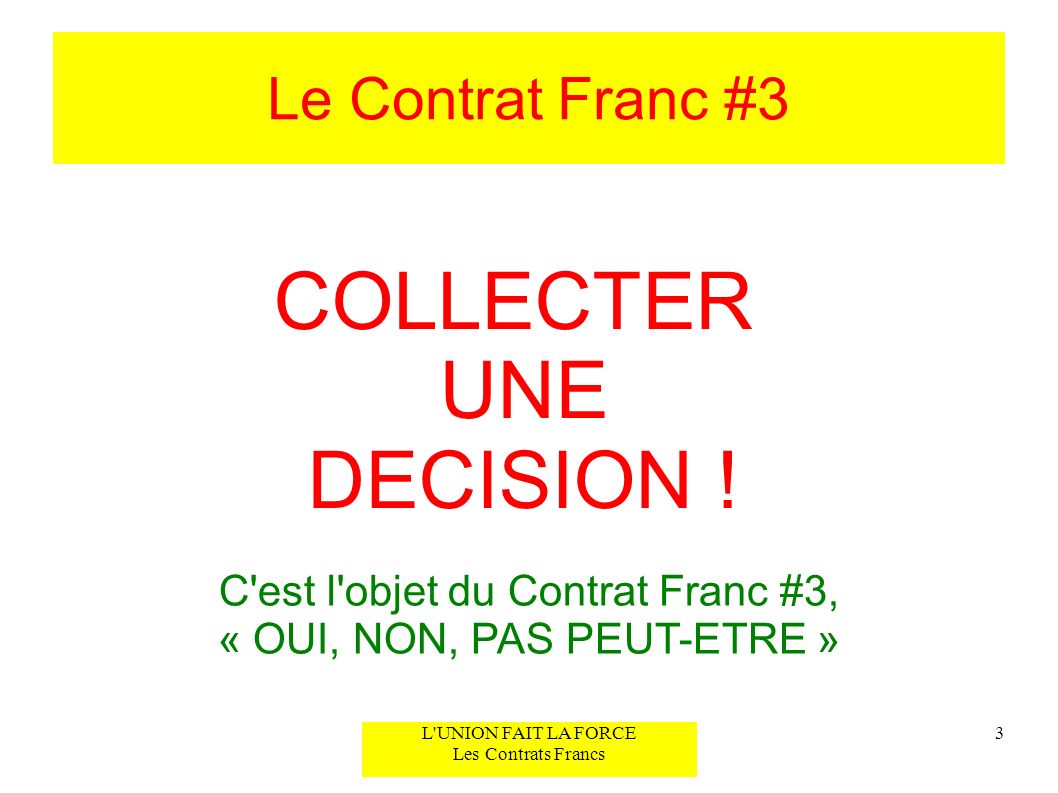 COLLECTER UNE DECISION ! Le Contrat Franc #3