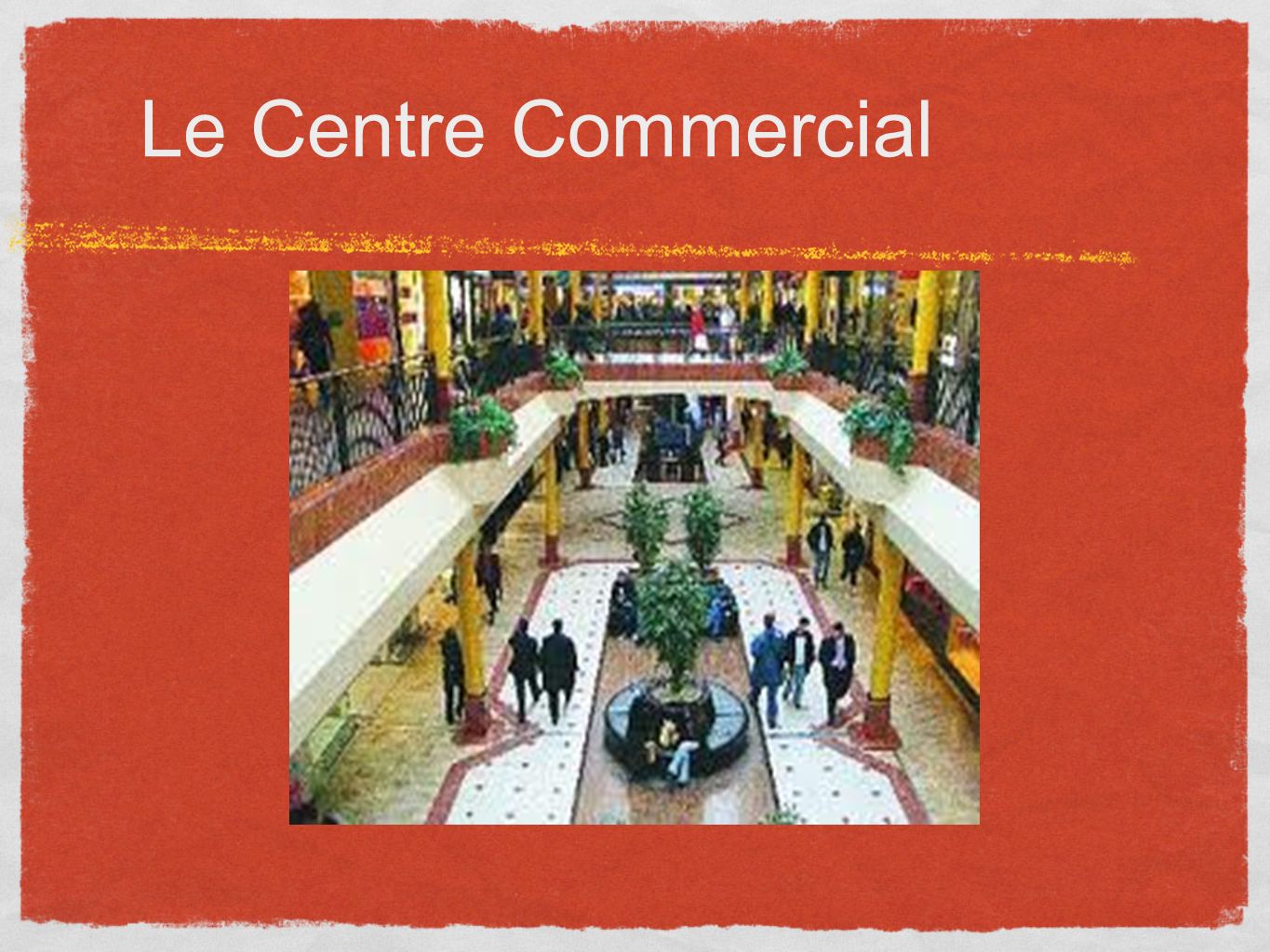 Le Centre Commercial