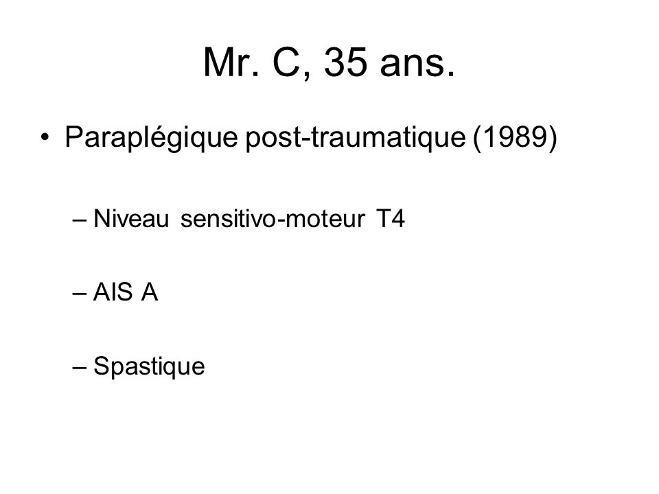 Mr. C, 35 ans. Paraplégique post-traumatique (1989)