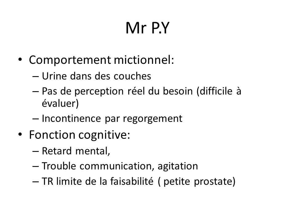 Mr P.Y Comportement mictionnel: Fonction cognitive: