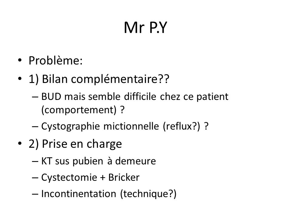 Mr P.Y Problème: 1) Bilan complémentaire 2) Prise en charge