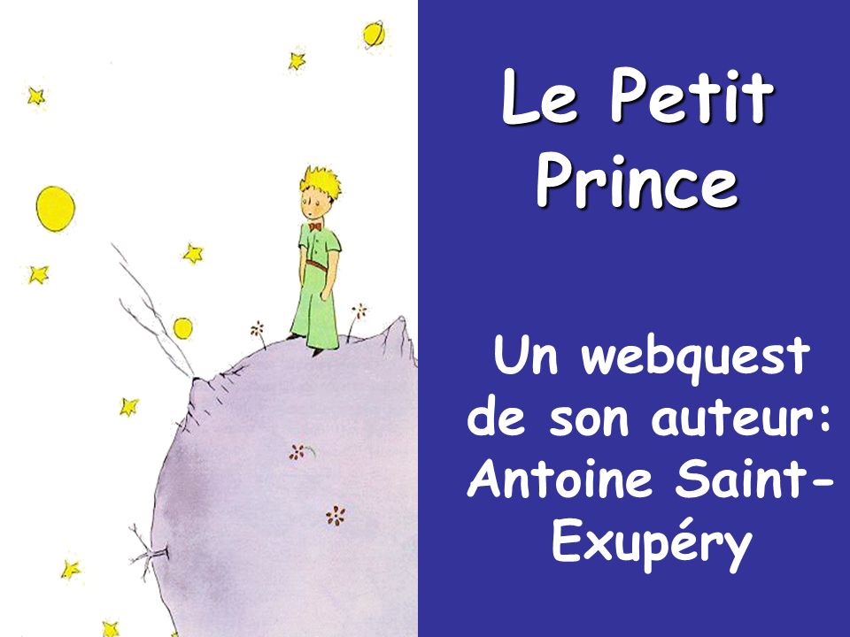Un webquest de son auteur: Antoine Saint-Exupéry