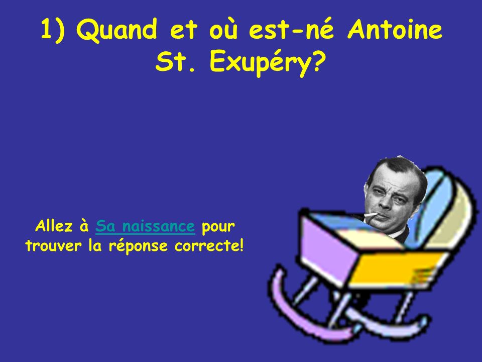 1) Quand et où est-né Antoine St. Exupéry