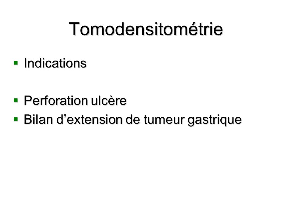 Tomodensitométrie Indications Perforation ulcère