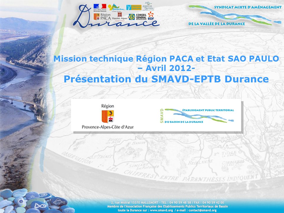 Mission technique Région PACA et Etat SAO PAULO – Avril Présentation du SMAVD-EPTB Durance