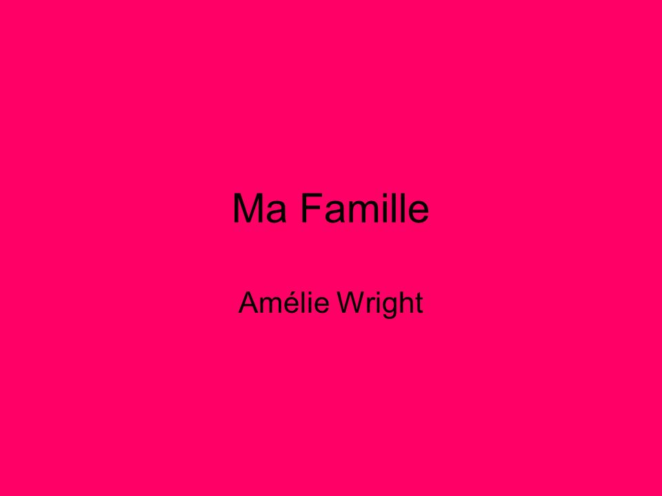 Ma Famille Amélie Wright