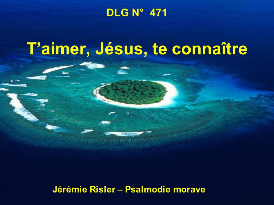 T’aimer, Jésus, te connaître Jérémie Risler – Psalmodie morave