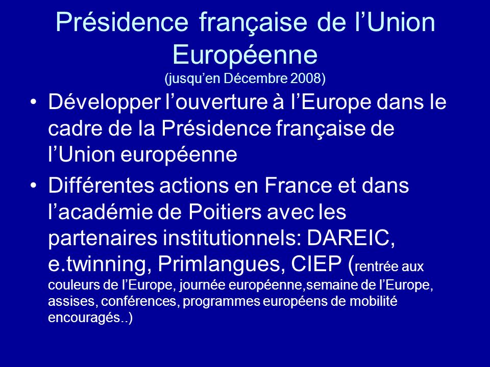 Présidence française de l’Union Européenne (jusqu’en Décembre 2008)