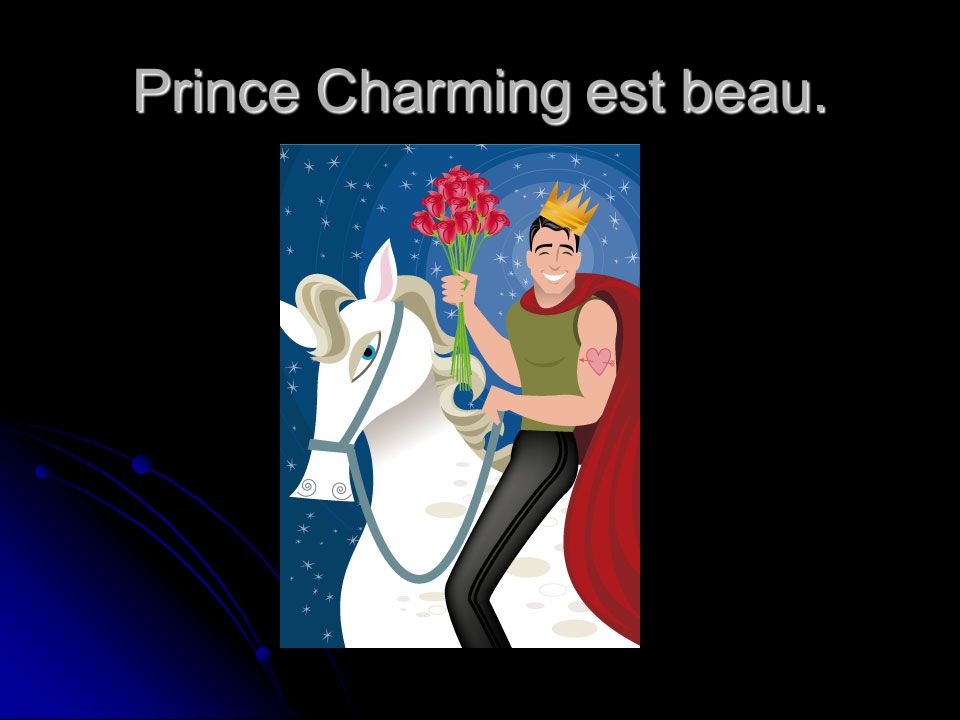Prince Charming est beau.