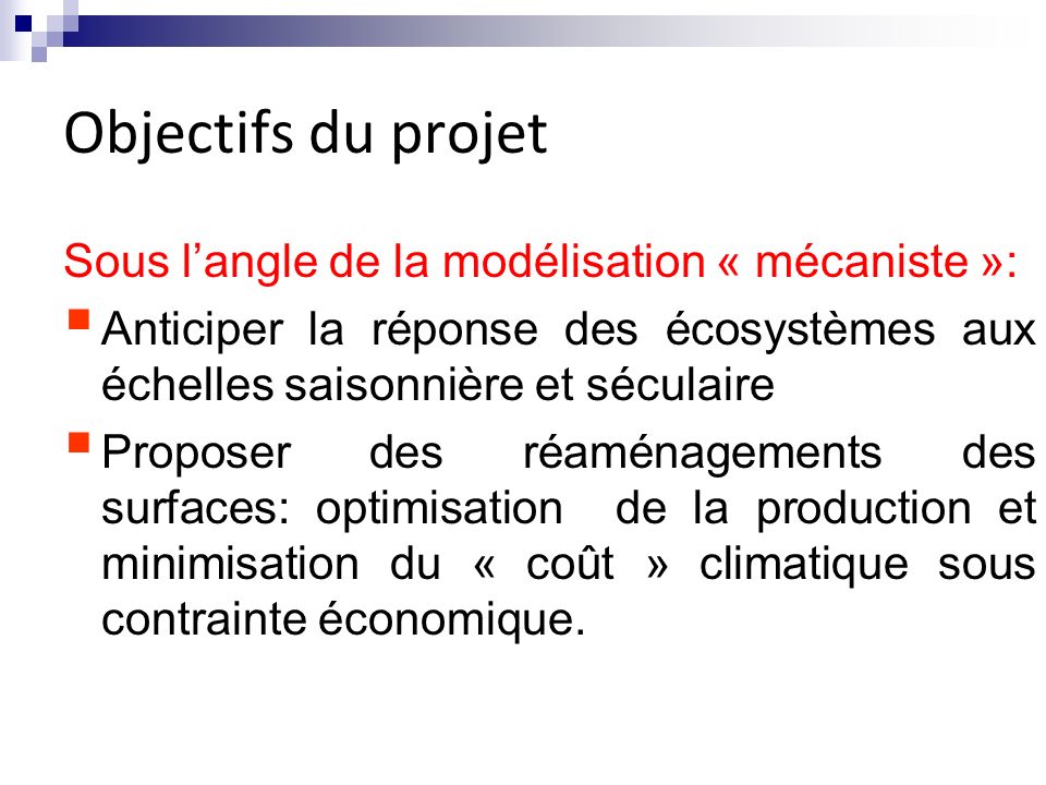 Objectifs du projet Sous l’angle de la modélisation « mécaniste »: