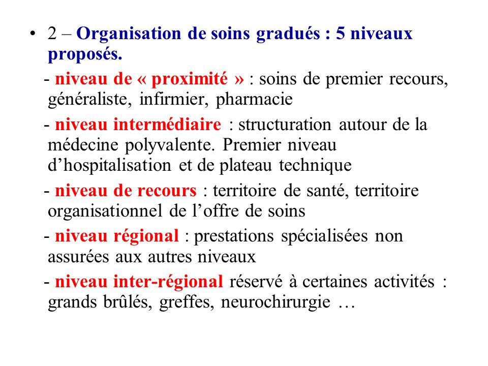 2 – Organisation de soins gradués : 5 niveaux proposés.