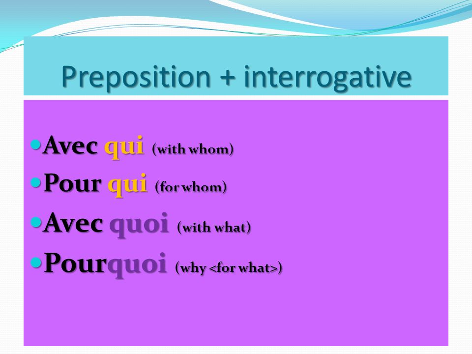 Preposition + interrogative