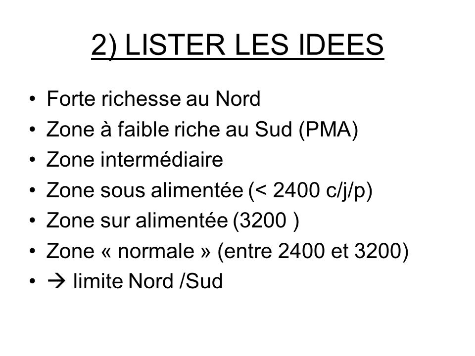 2) LISTER LES IDEES Forte richesse au Nord