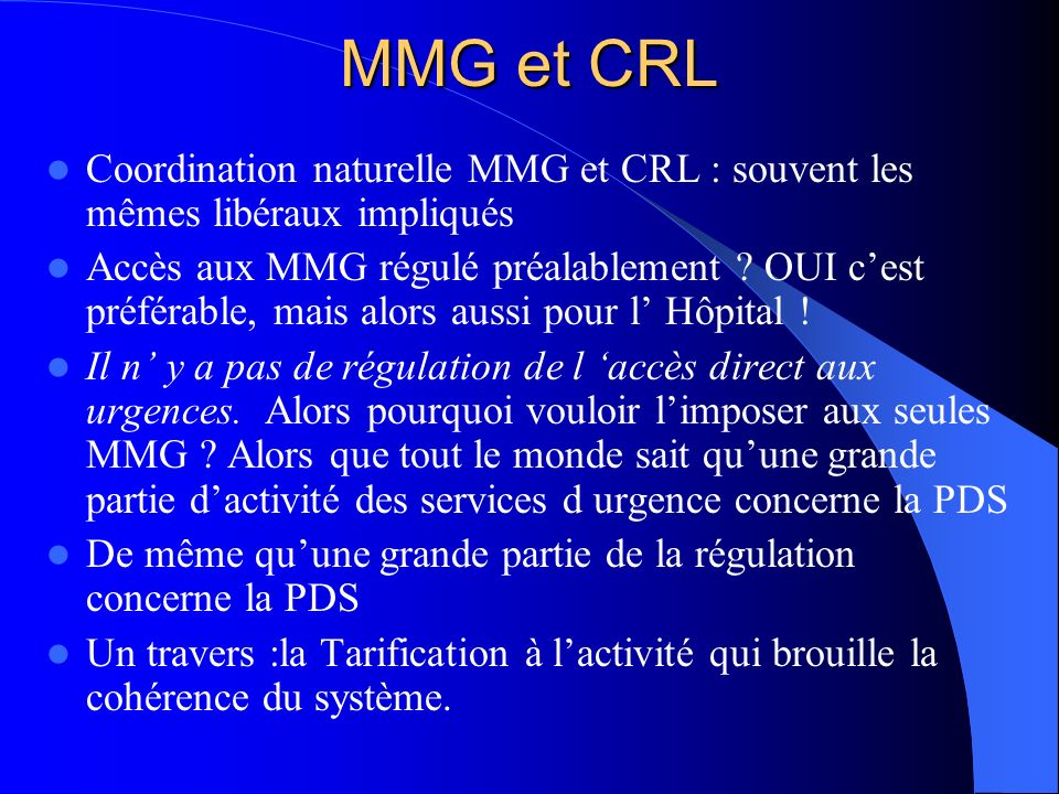 MMG et CRL Coordination naturelle MMG et CRL : souvent les mêmes libéraux impliqués.
