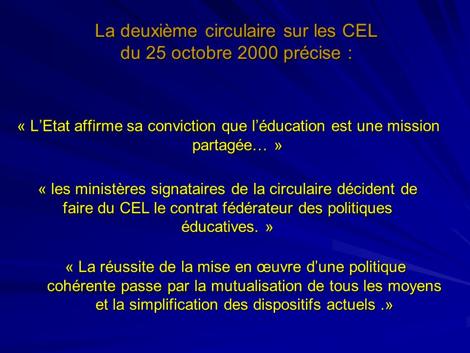 La deuxième circulaire sur les CEL du 25 octobre 2000 précise :