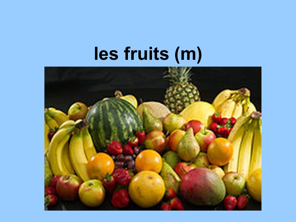les fruits (m)