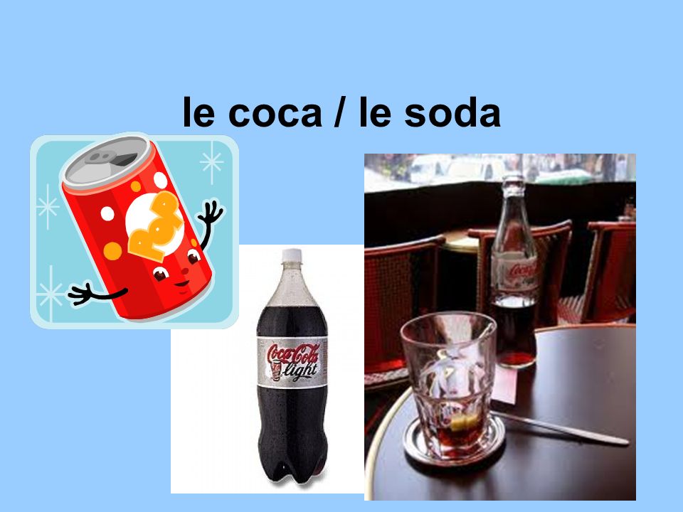 le coca / le soda