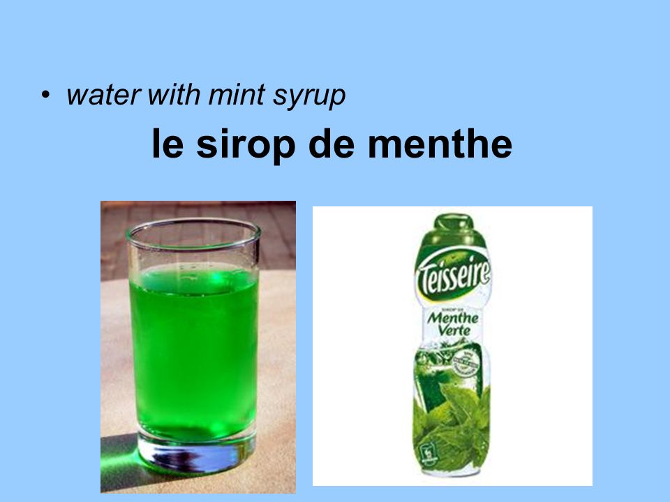 water with mint syrup le sirop de menthe