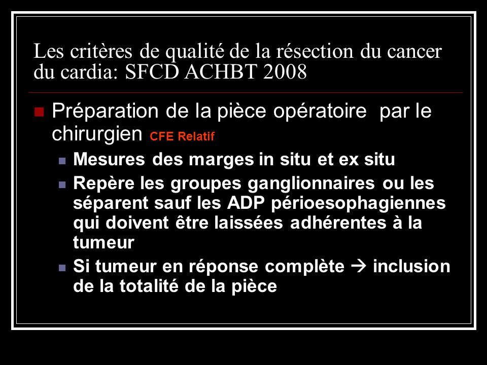Les critères de qualité de la résection du cancer du cardia: SFCD ACHBT 2008