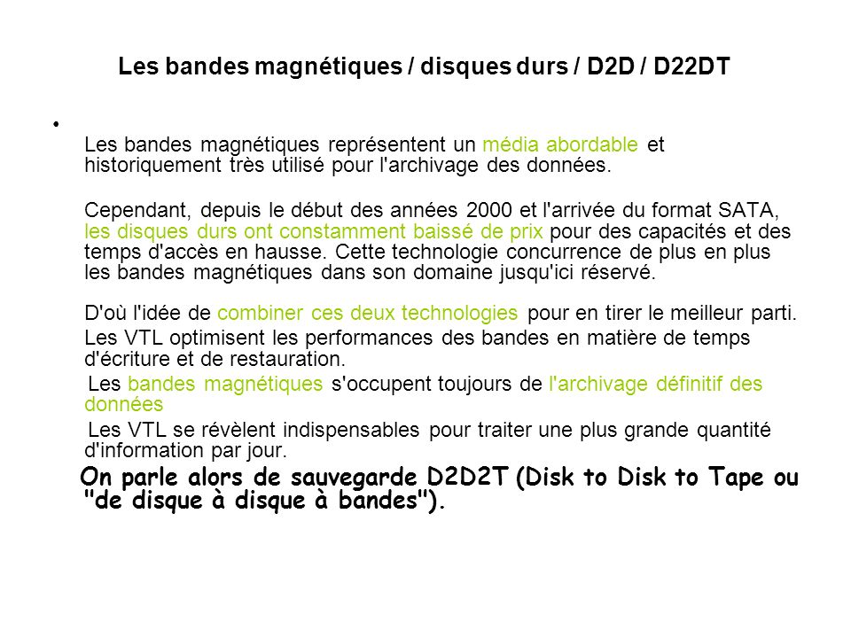 Les bandes magnétiques / disques durs / D2D / D22DT