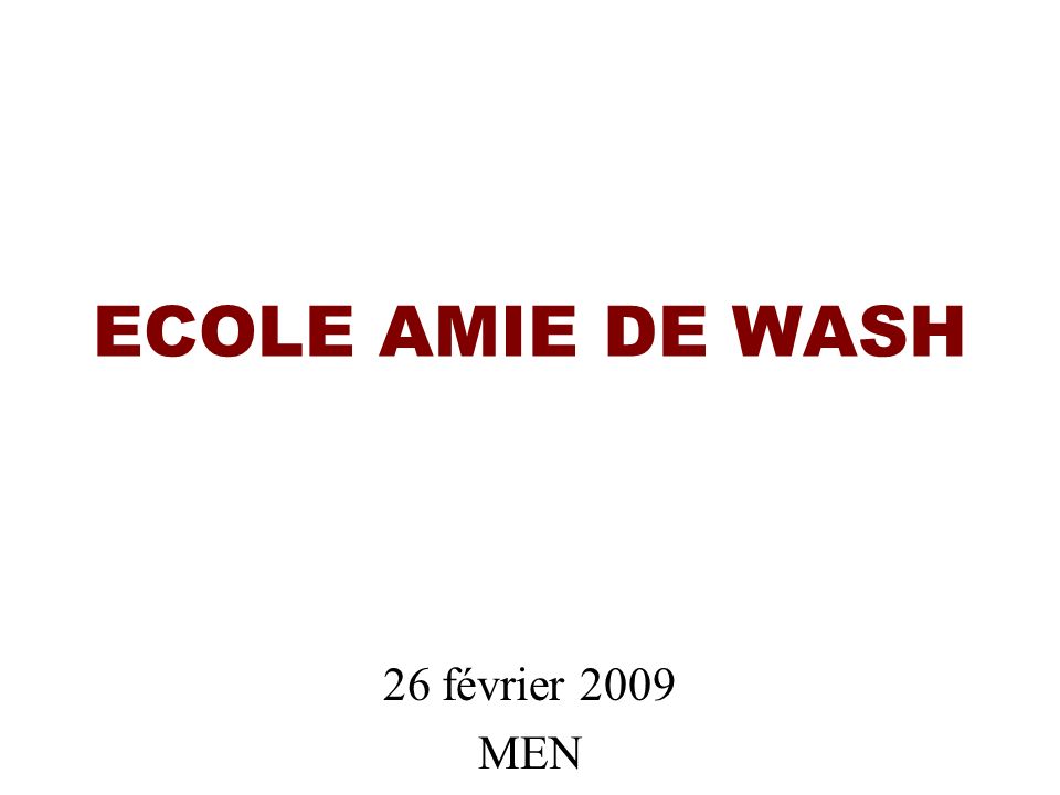 ECOLE AMIE DE WASH 26 février 2009 MEN
