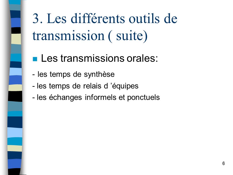 3. Les différents outils de transmission ( suite)