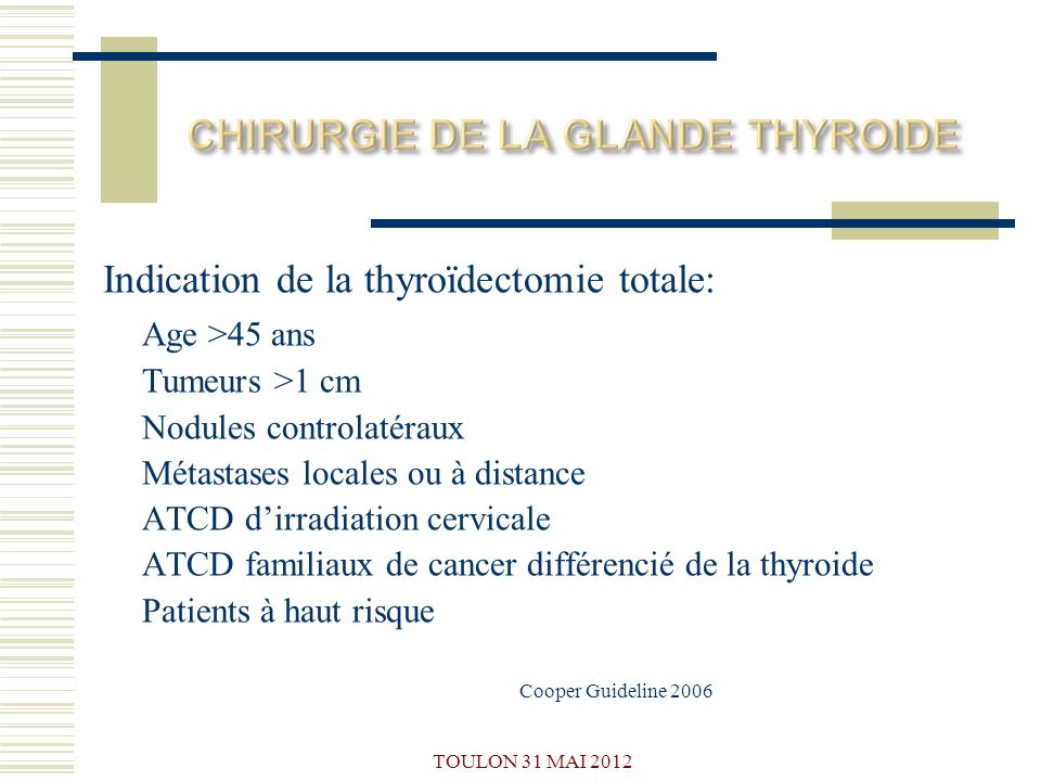 Indication de la thyroïdectomie totale: Age >45 ans