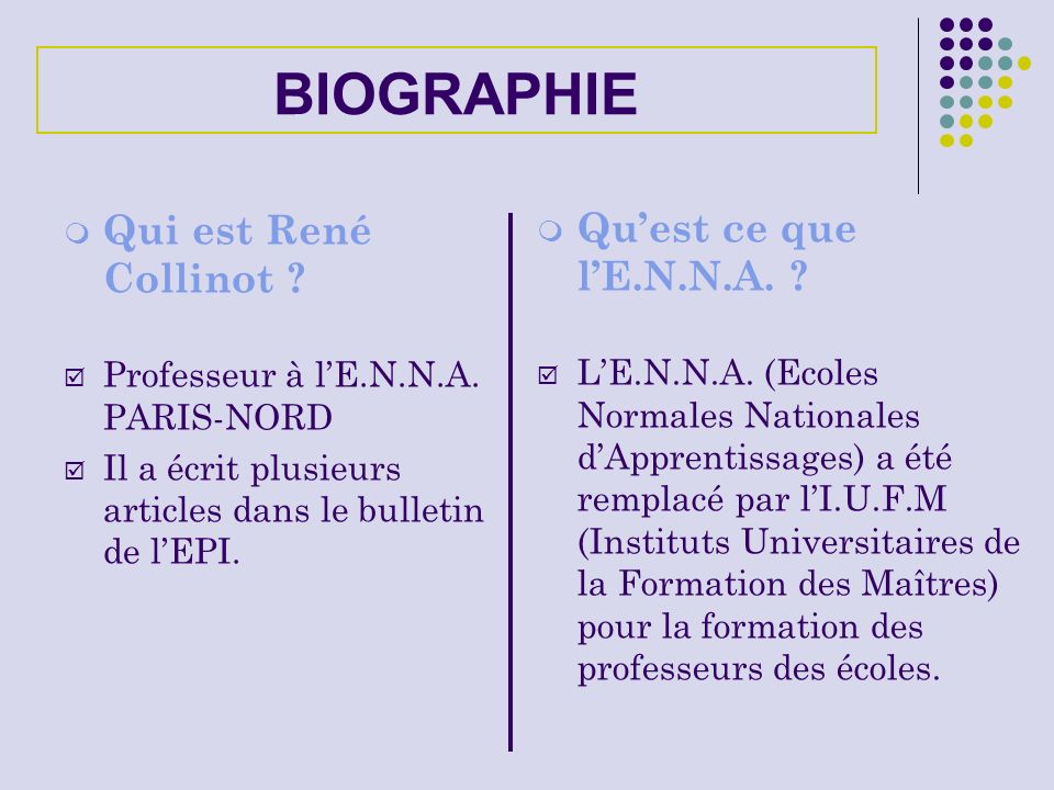 BIOGRAPHIE Qui est René Collinot Qu’est ce que l’E.N.N.A.