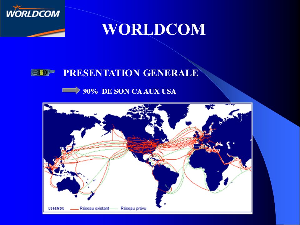 WORLDCOM PRESENTATION GENERALE 90% DE SON CA AUX USA