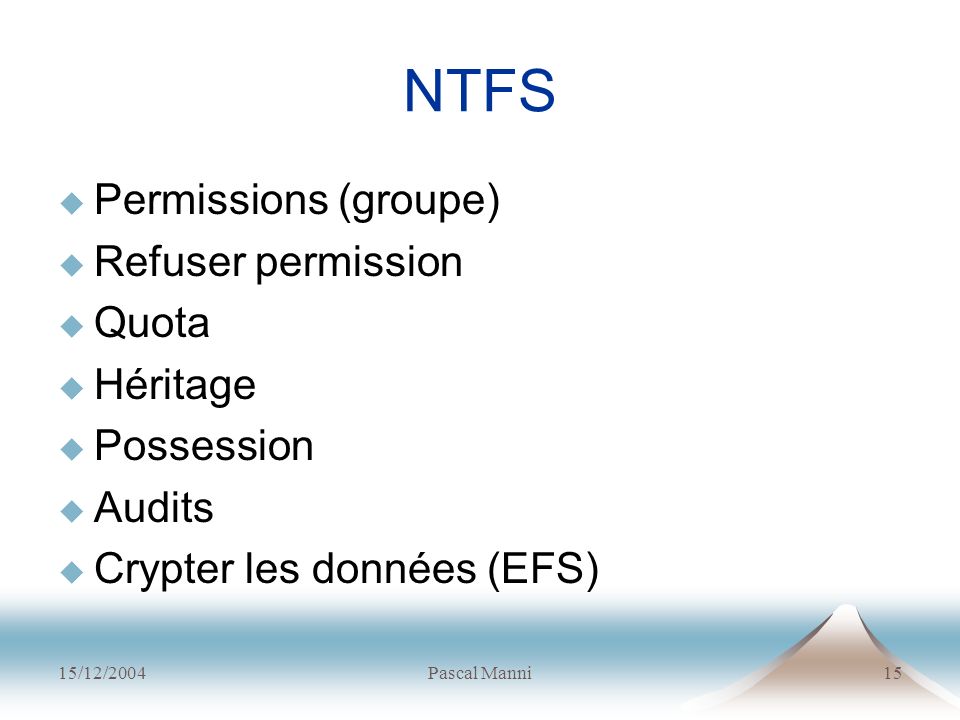 NTFS Permissions (groupe) Refuser permission Quota Héritage Possession