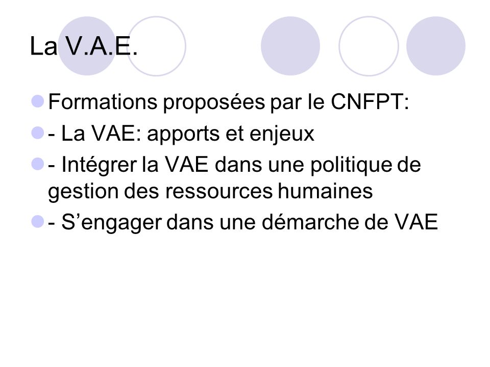 La V.A.E. Formations proposées par le CNFPT: