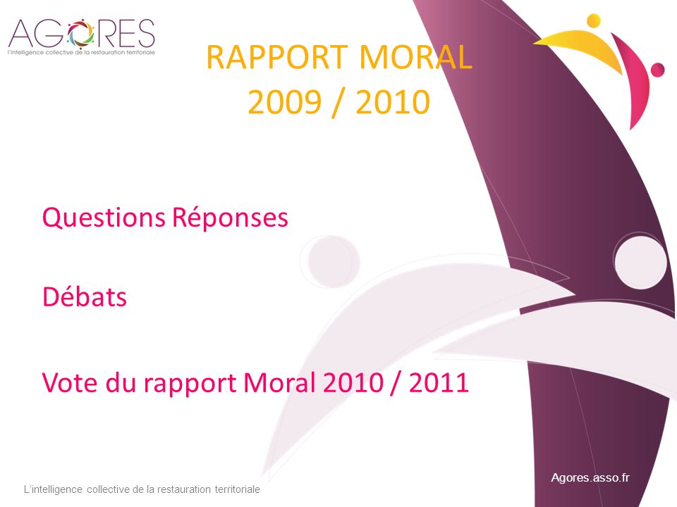 RAPPORT MORAL 2009 / 2010 Questions Réponses Débats