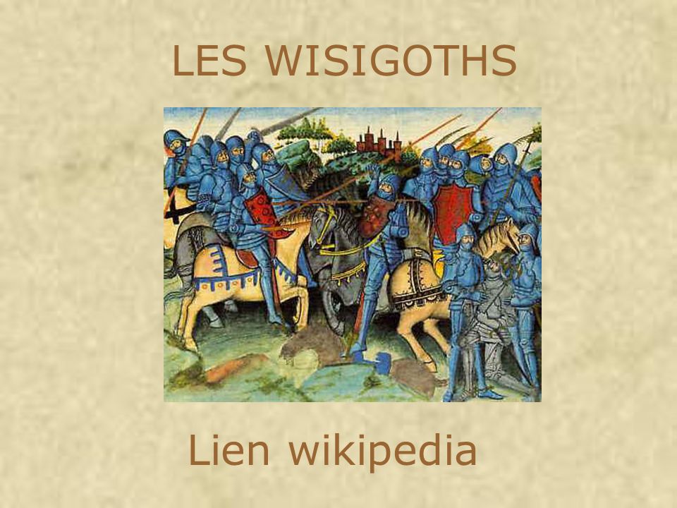 LES WISIGOTHS Lien wikipedia