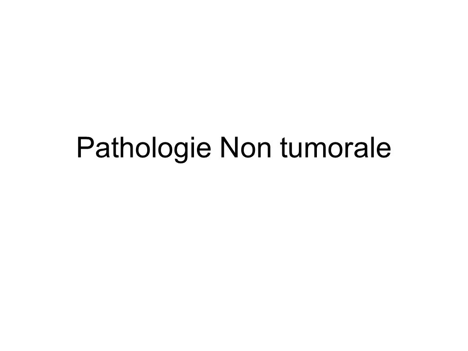 Pathologie Non tumorale