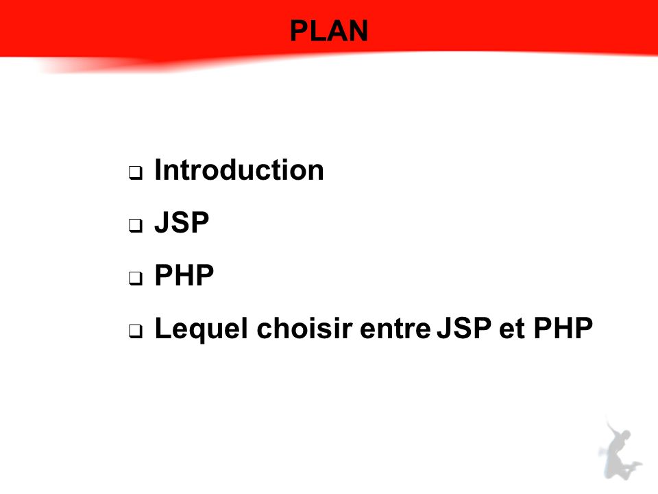 PLAN Introduction JSP PHP Lequel choisir entre JSP et PHP