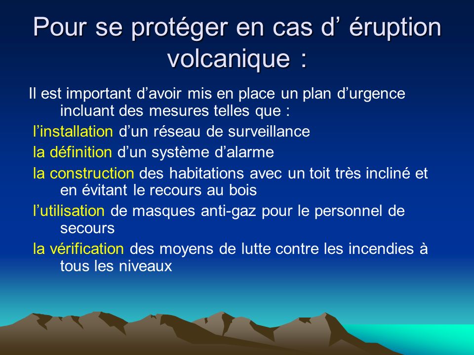 Pour se protéger en cas d’ éruption volcanique :