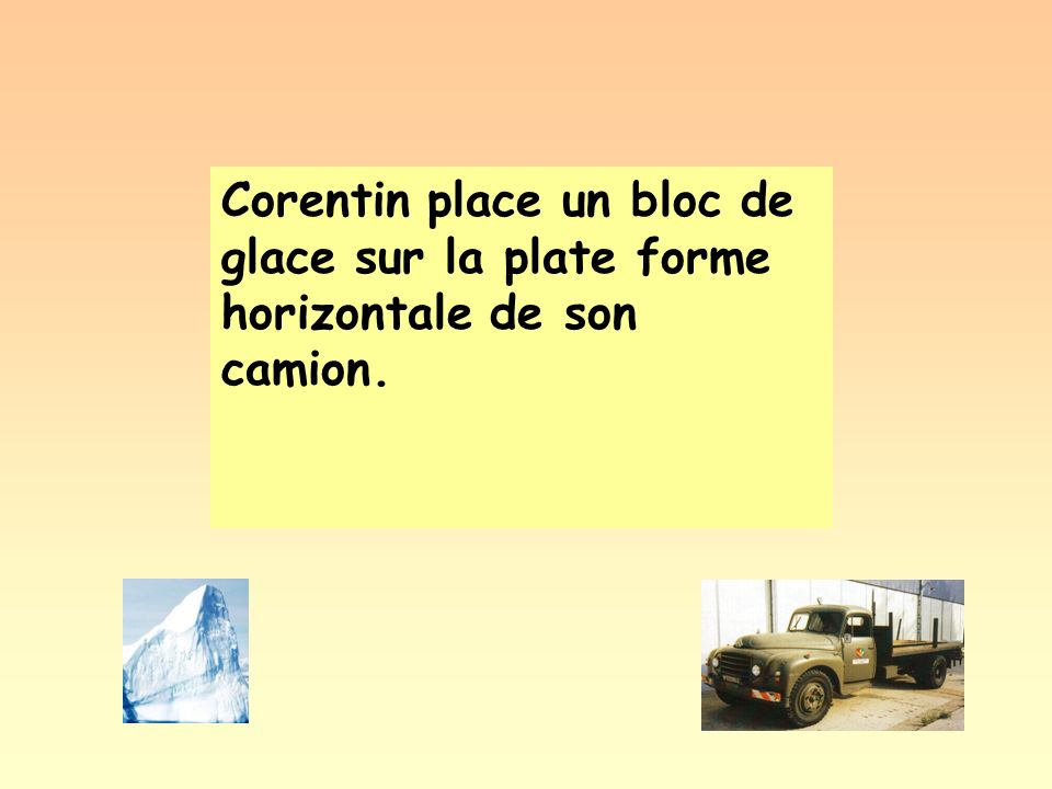Corentin place un bloc de glace sur la plate forme horizontale de son camion.