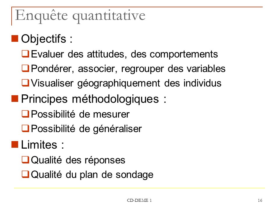 Enquête quantitative Objectifs : Principes méthodologiques : Limites :