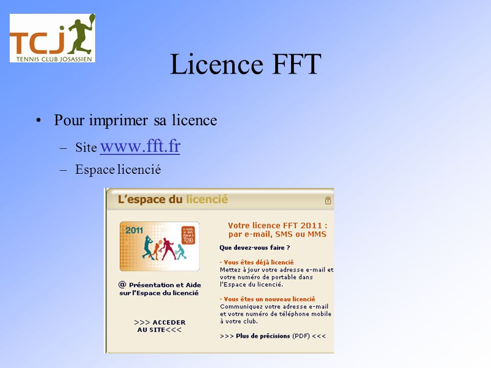 Licence FFT Pour imprimer sa licence Site   Espace licencié