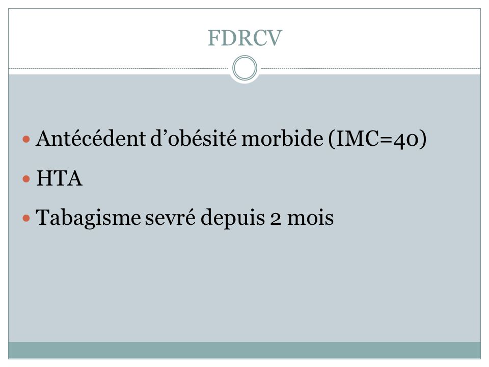 FDRCV Antécédent d’obésité morbide (IMC=40) HTA