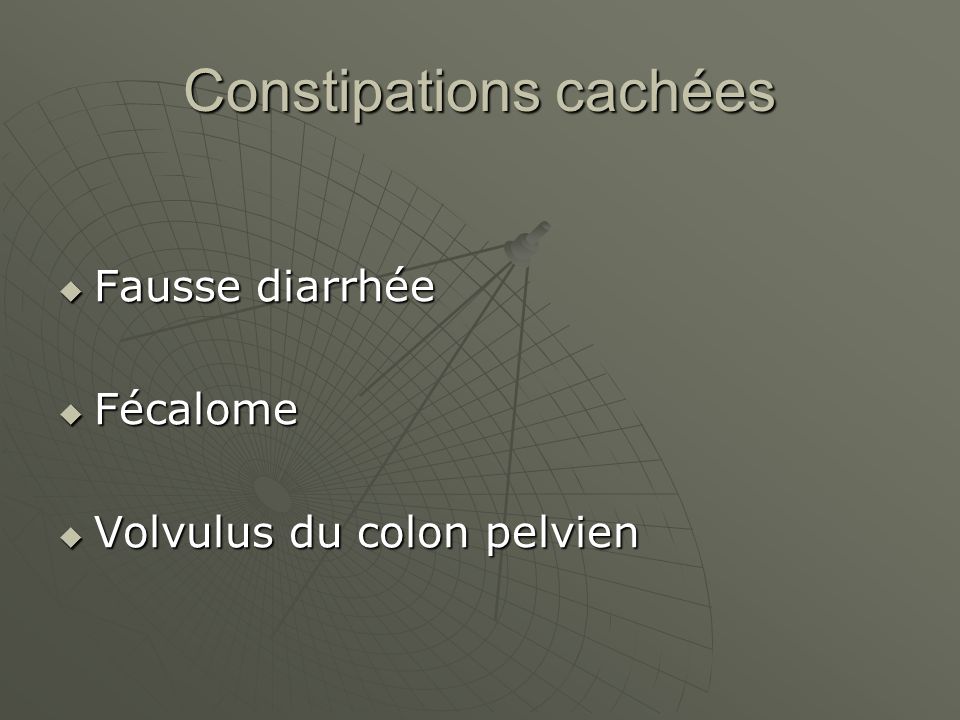 Constipations cachées