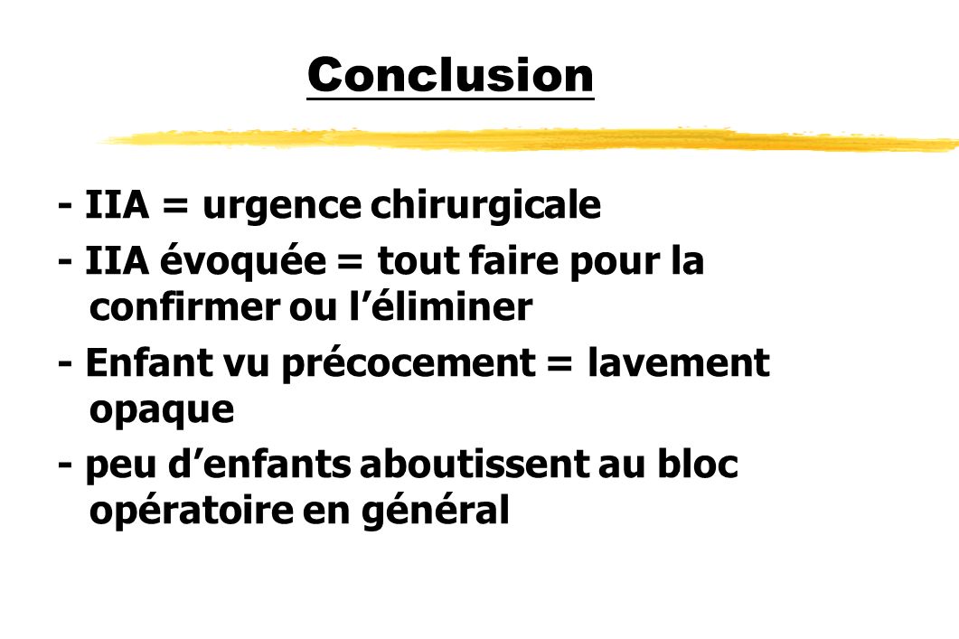 Conclusion - IIA = urgence chirurgicale