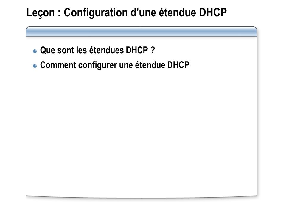 Leçon : Configuration d une étendue DHCP