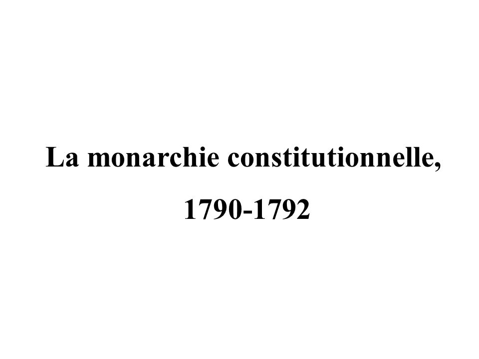 La monarchie constitutionnelle,