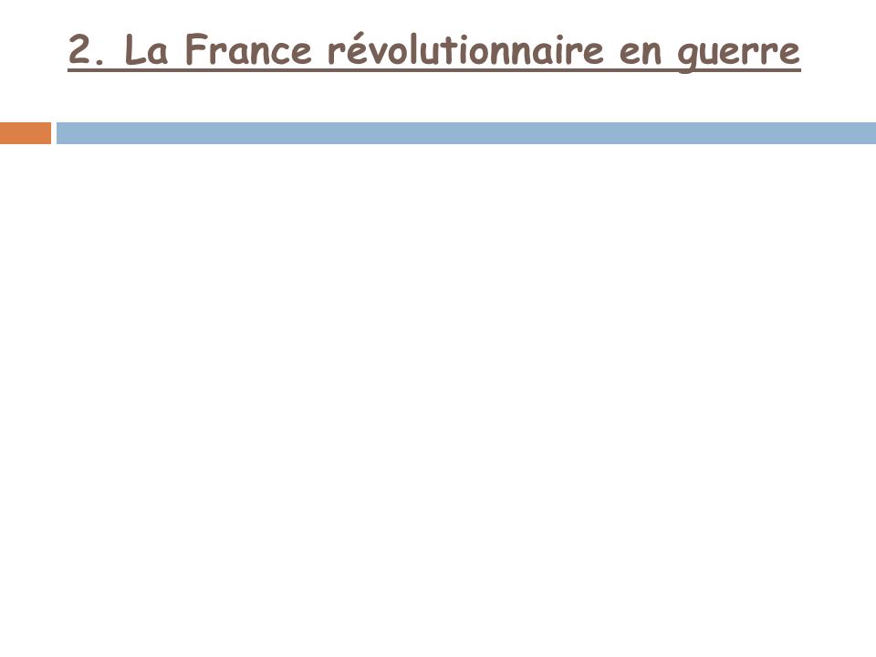 2. La France révolutionnaire en guerre