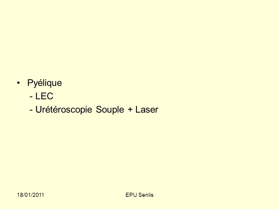 - Urétéroscopie Souple + Laser