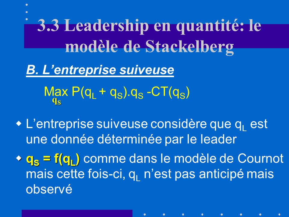3.3 Leadership en quantité: le modèle de Stackelberg