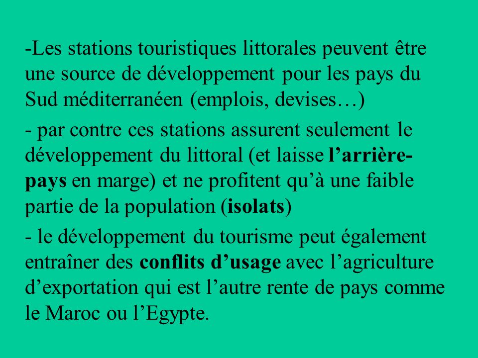 Les stations touristiques littorales peuvent être une source de développement pour les pays du Sud méditerranéen (emplois, devises…)