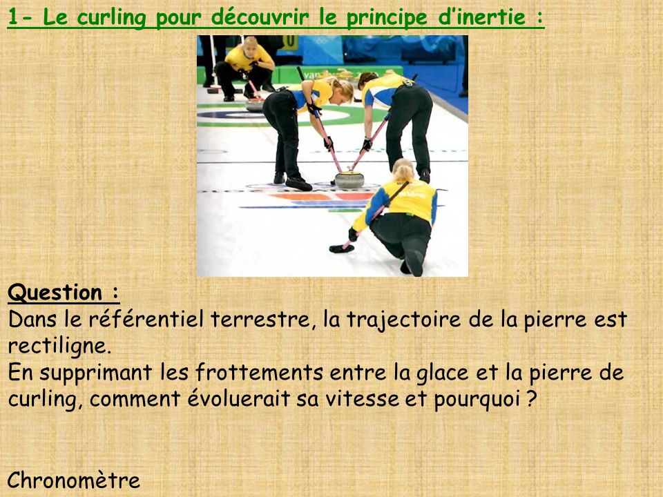 1- Le curling pour découvrir le principe d’inertie :