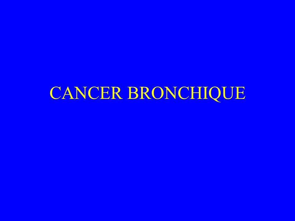 CANCER BRONCHIQUE